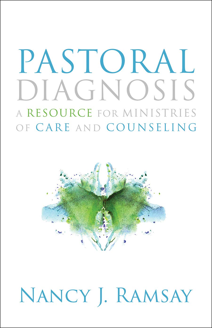 Pastoral Diagnosis: A Resource for Ministries of Care and Counseling