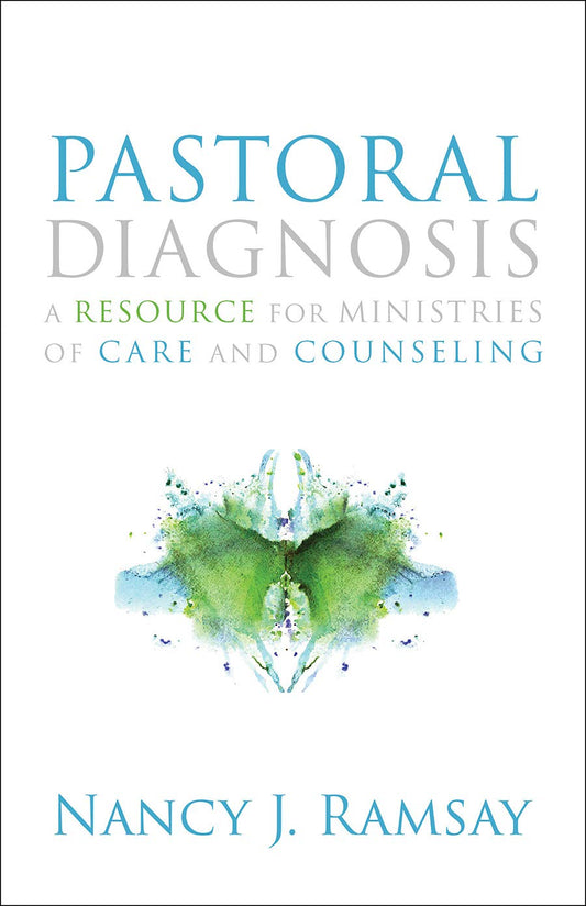 Pastoral Diagnosis: A Resource for Ministries of Care and Counseling
