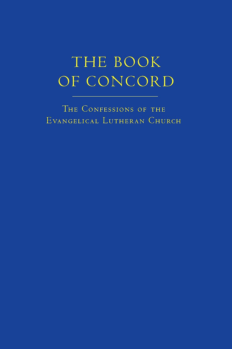 The Book of Concord (New Translation): The Confessions of the Evangelical Lutheran Church