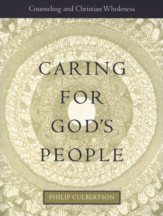 Caring for God's People: Counseling and Christian Wholeness (Integrating Spirituality Into Pastoral Counseling) - 3424