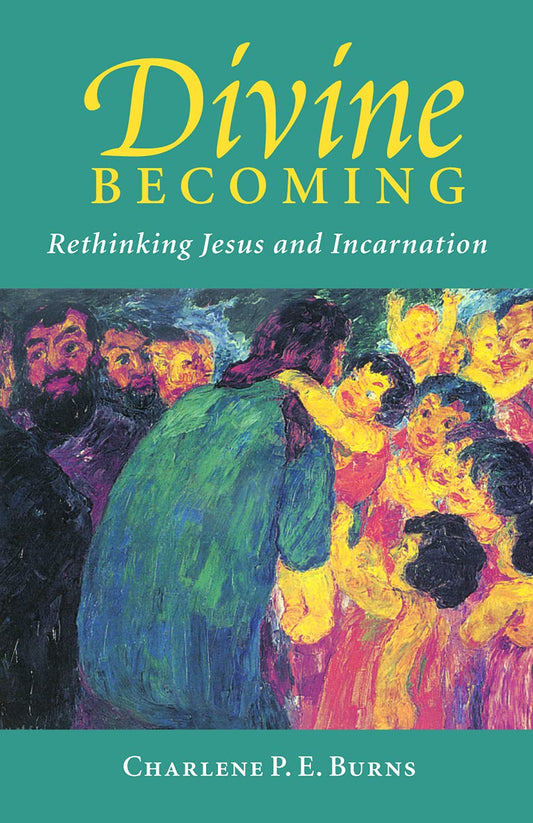 Divine Becoming: Rethinking Jesus and Incarnation - 7972