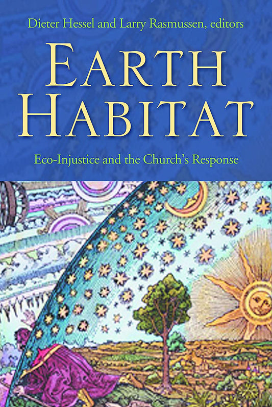 Earth Habitat: Eco-Injustice and the Church's Response