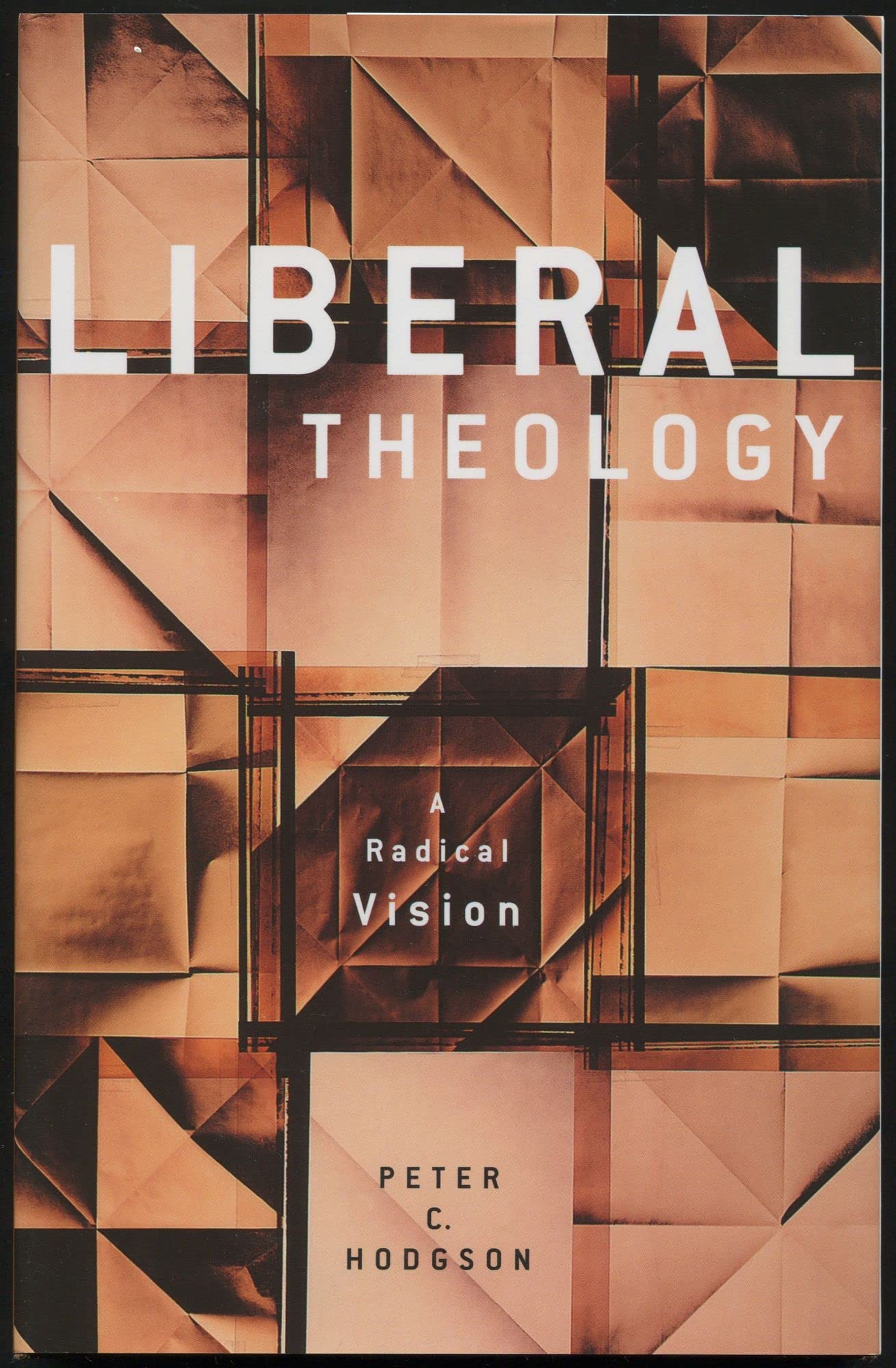 Liberal Theology: A Radical Vision