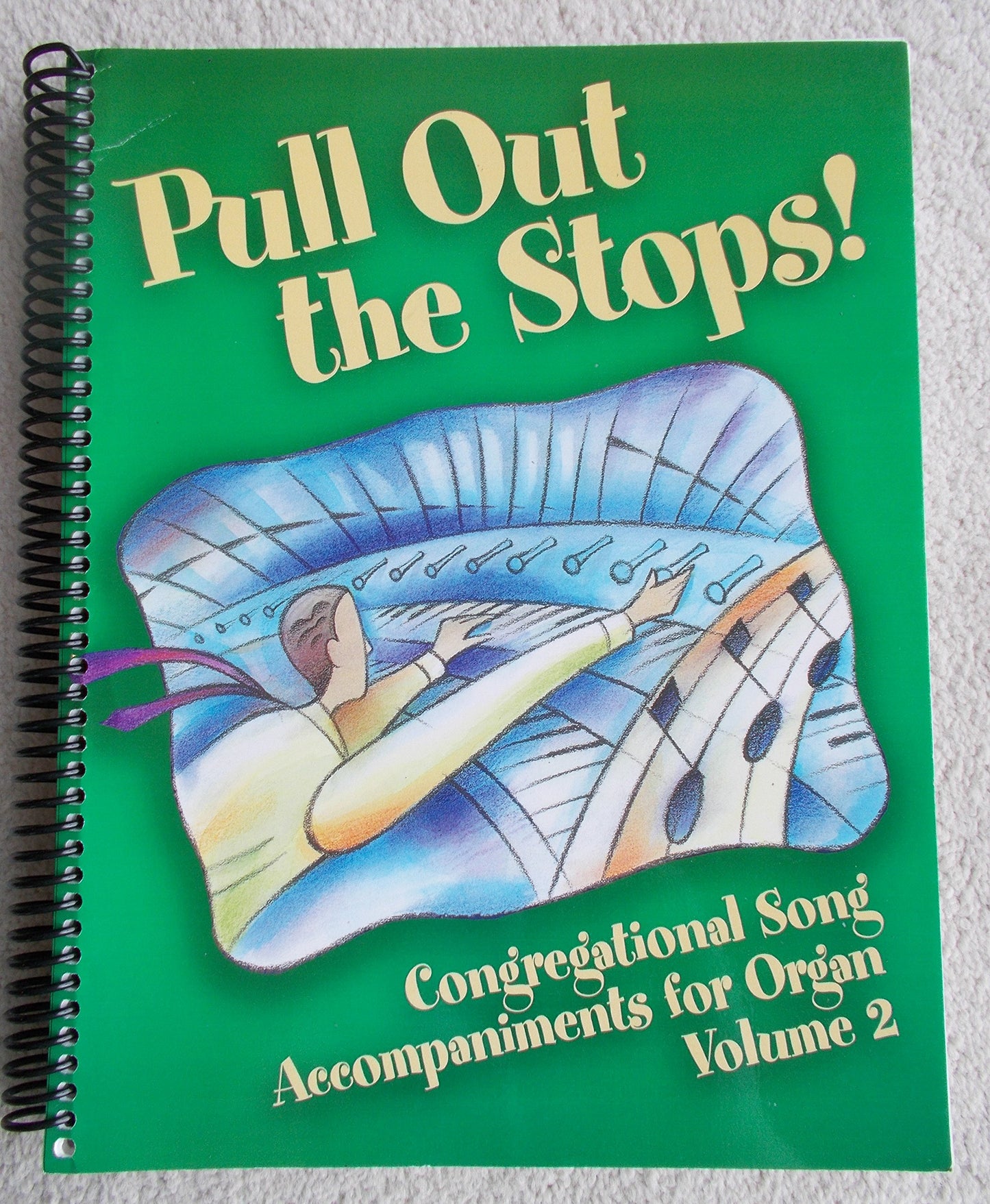 Pull Out the Stops!: Congregational Song Accompaniment for Organ, Volume 2