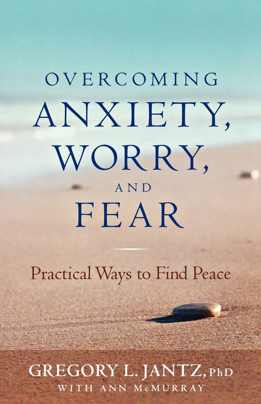 Overcoming Anxiety, Worry, and Fear: Practical Ways to Find Peace - 9772