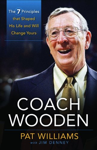 Coach Wooden: The 7 Principles That Shaped His Life and Will Change Yours - 4225