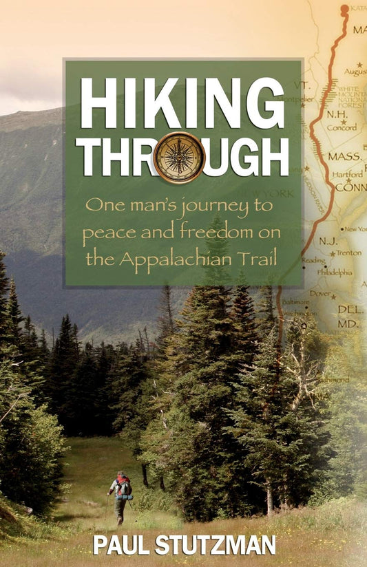 Hiking Through: One Man's Journey to Peace and Freedom on the Appalachian Trail - 5685