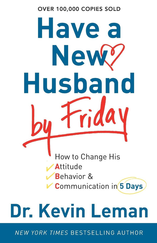 Have a New Husband by Friday: How to Change His Attitude, Behavior & Communication in 5 Days - 1714