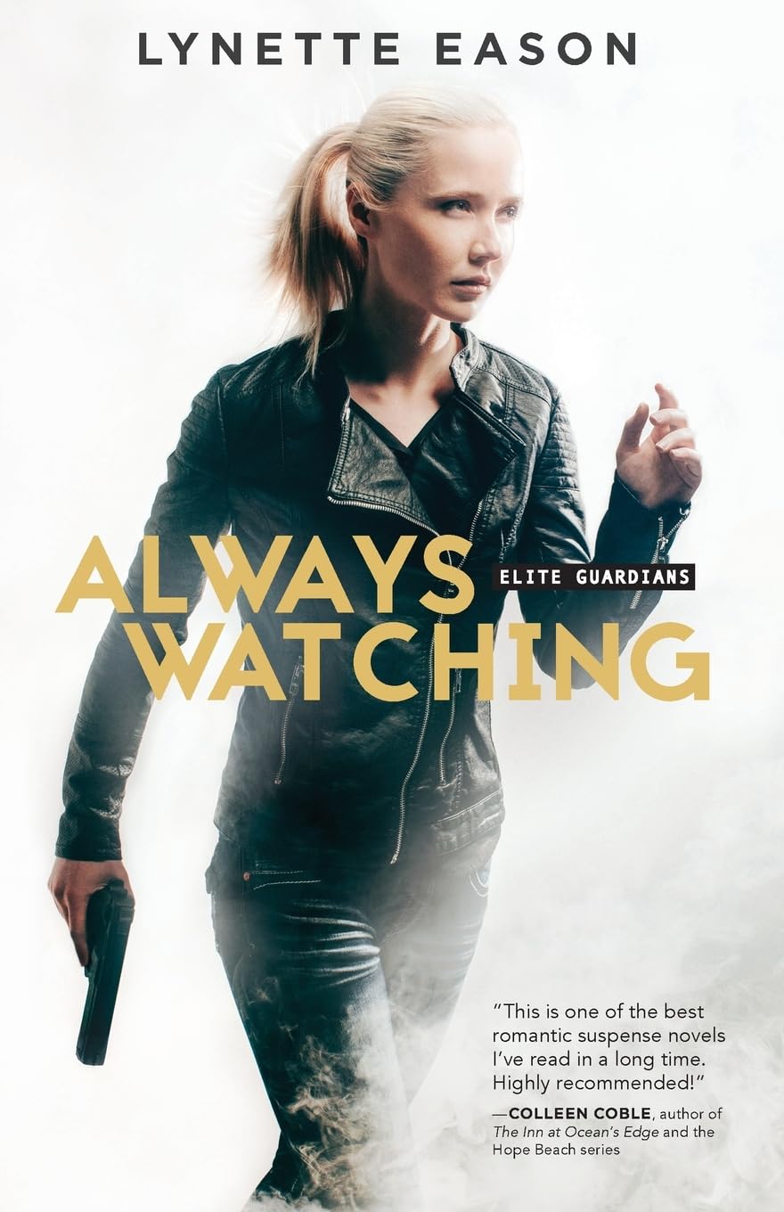 Always Watching: Action and Adventure Books for Women – Christian Suspense Bodyguard Romance (Elite Guardians) - 186
