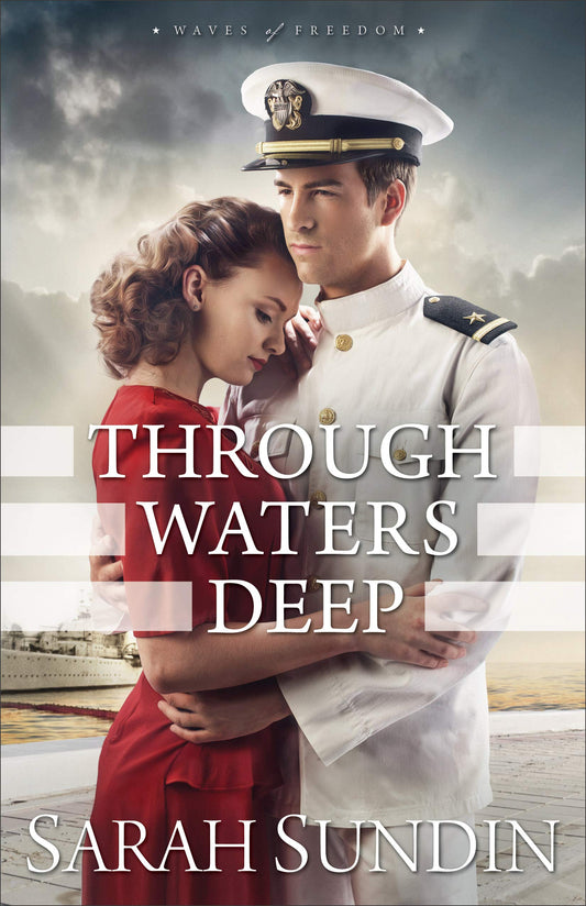 Through Waters Deep: Christian Historical Romance Book about the World War 2 Navy (Waves of Freedom)