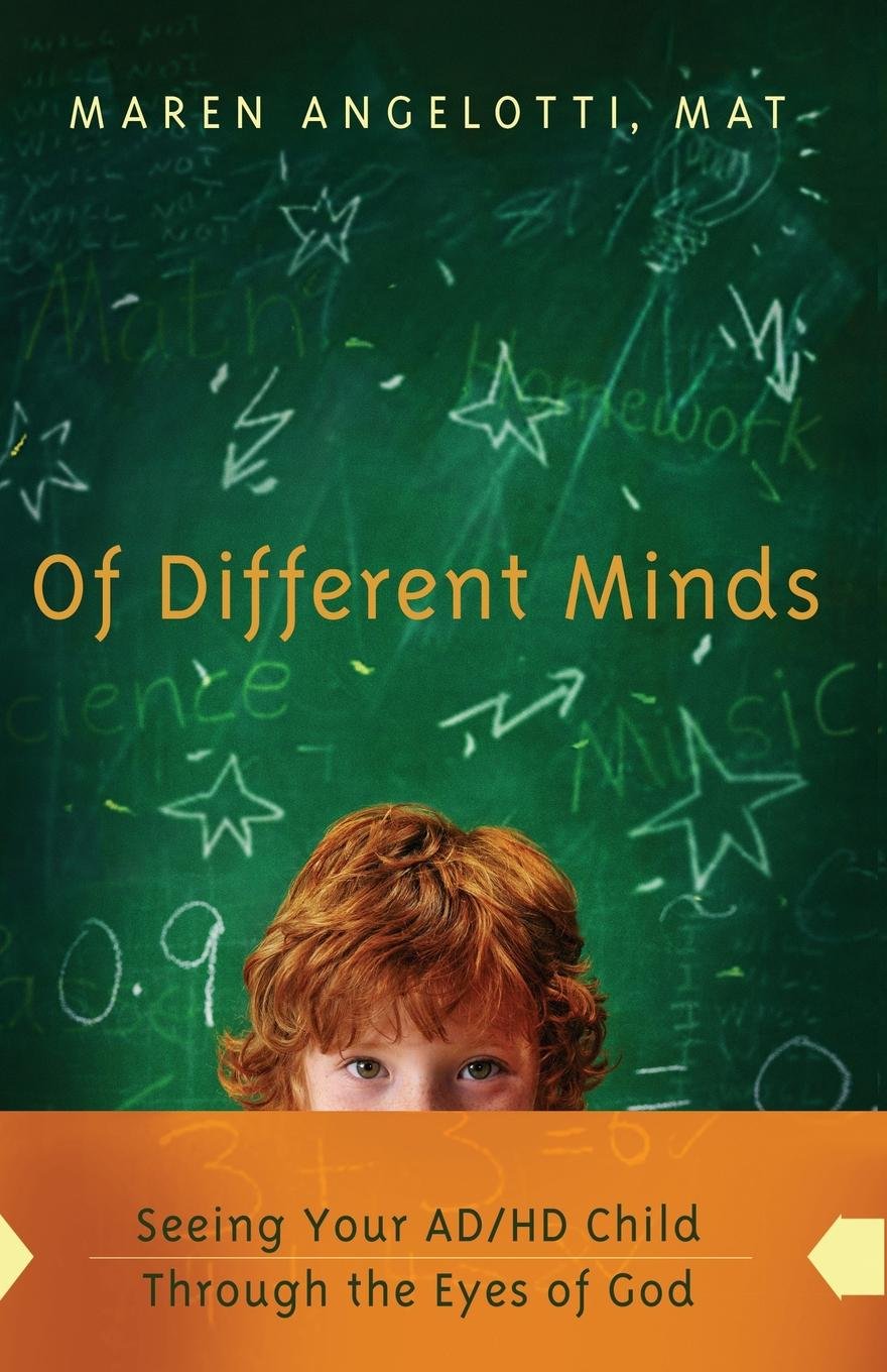Of Different Minds: Seeing Your AD/HD Child Through the Eyes of God