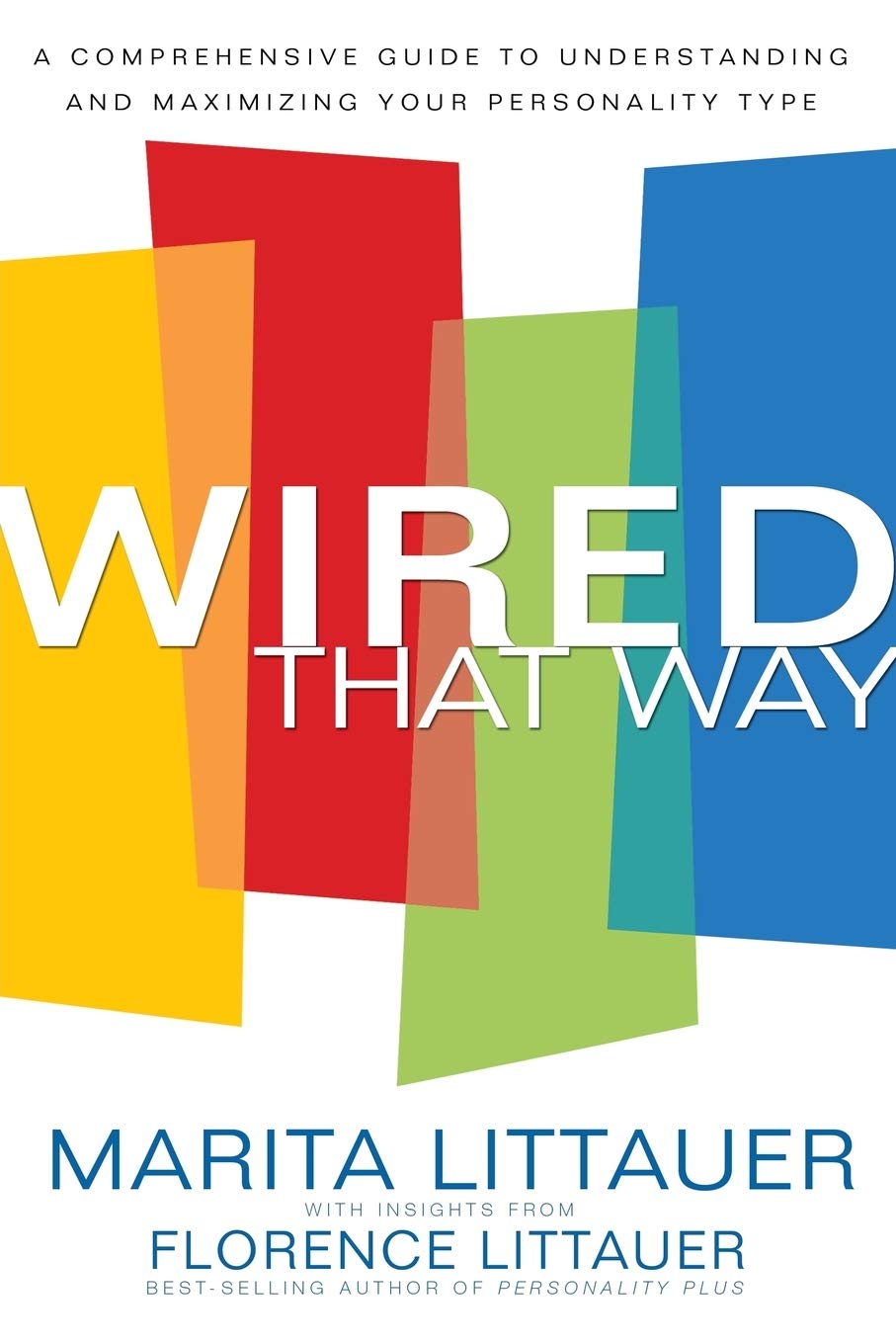 Wired That Way: A Comprehensive Guide to Understanding and Maximizing Your Personality Type