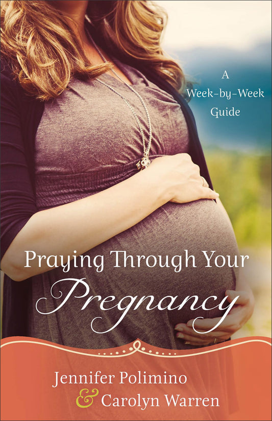 PRAYING THROUGH YOUR PREGNANCY: - 5708