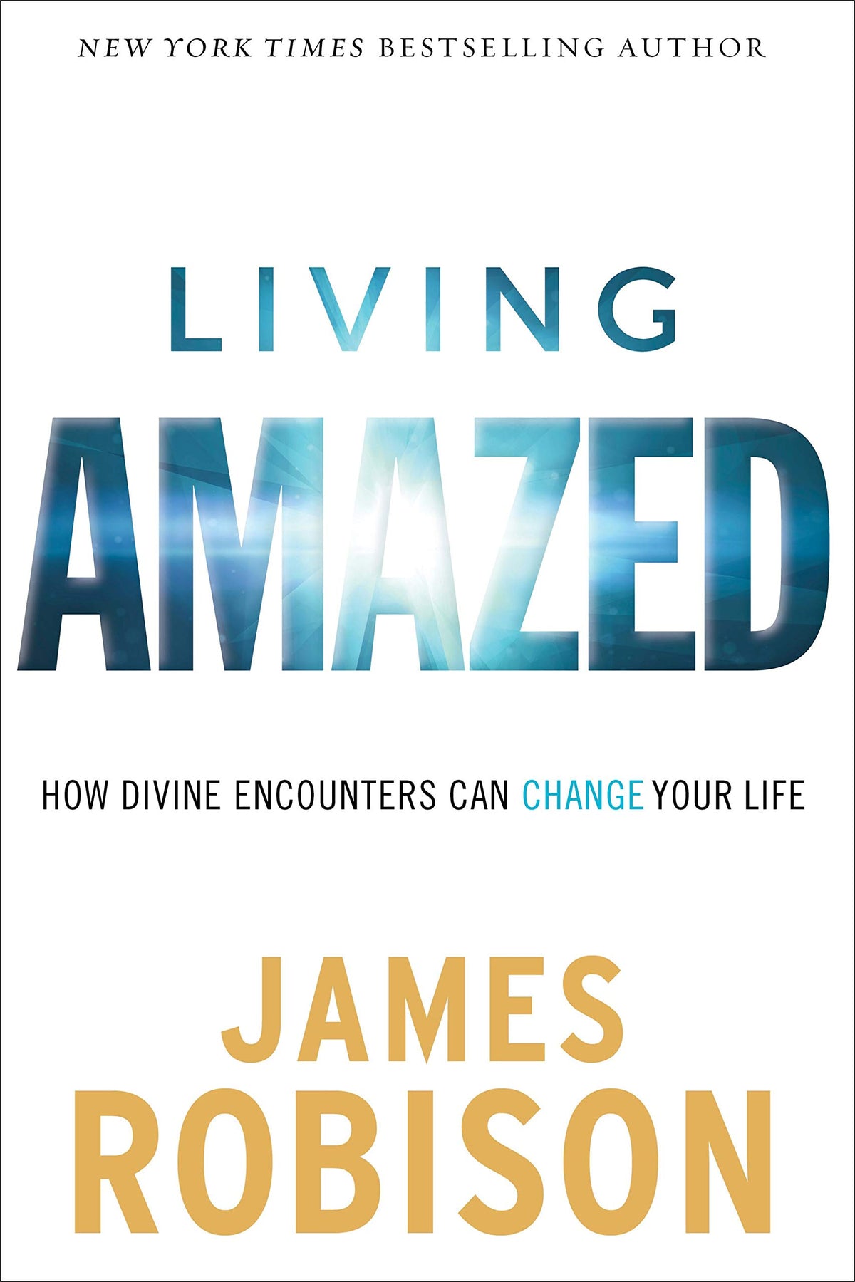 Living Amazed: How Divine Encounters Can Change Your Life
