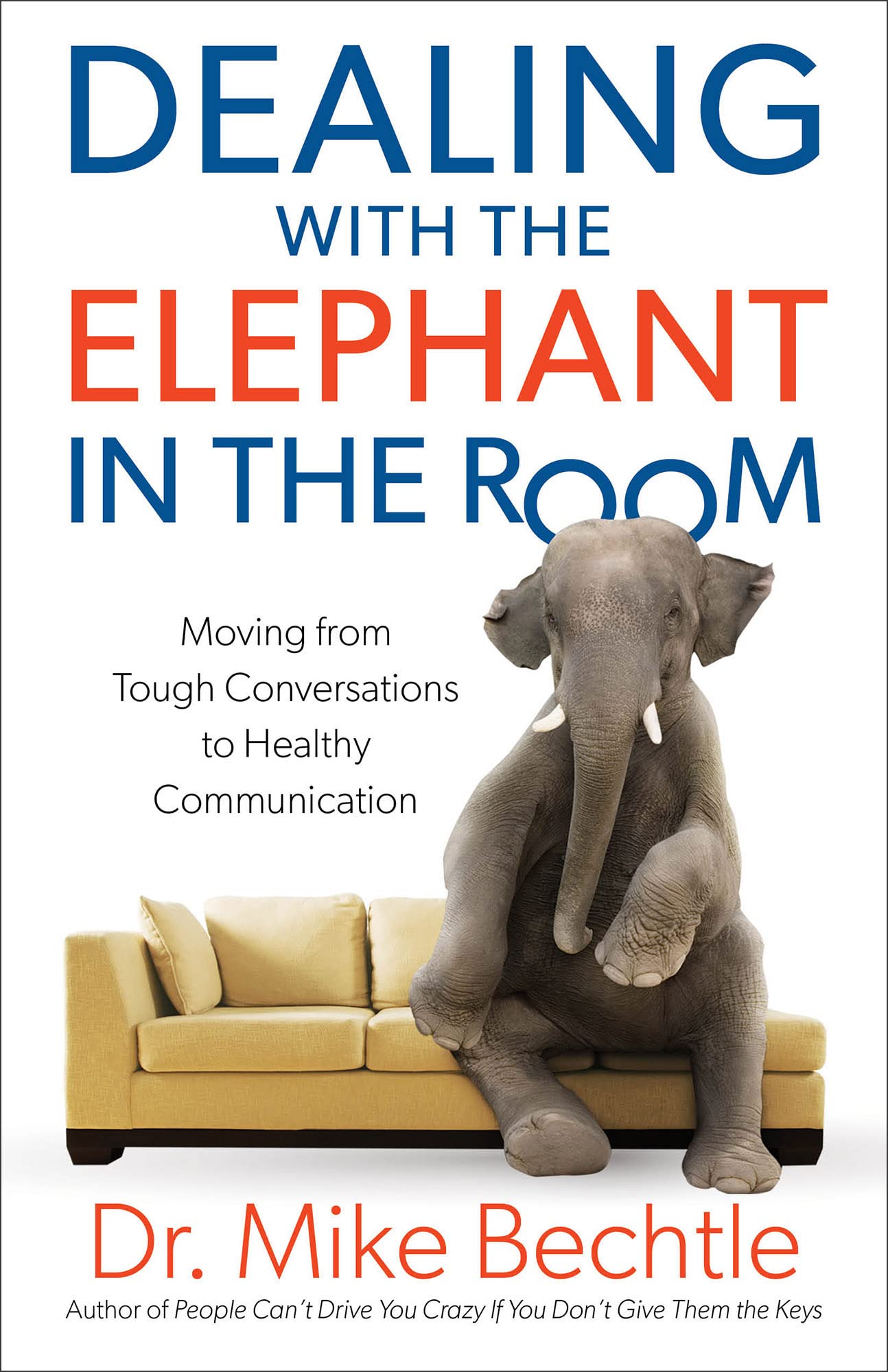 Dealing with the Elephant in the Room: Moving from Tough Conversations to Healthy Communication - 1848