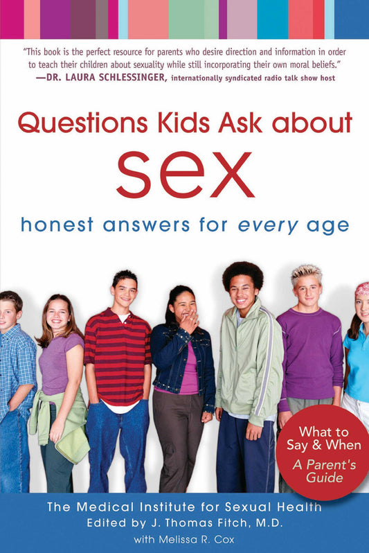 Questions Kids Ask about Sex: Honest Answers for Every Age