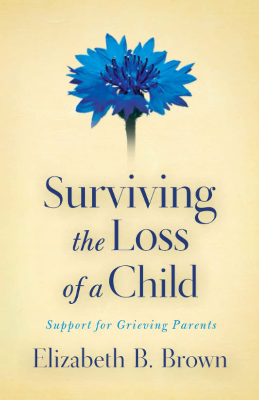 Surviving the Loss of a Child: Support for Grieving Parents - 9401