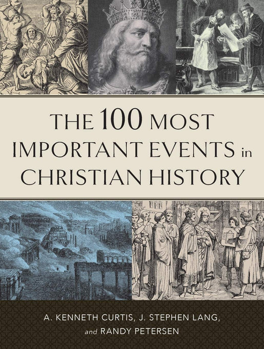 The 100 Most Important Events in Christian History - 8903