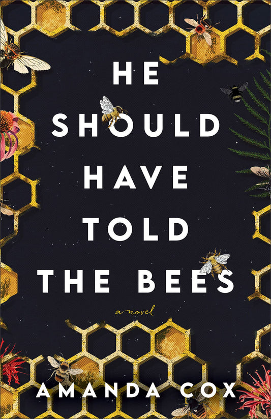 He Should Have Told the Bees: Women's Contemporary Fiction about Sisters, Family, and Beekeeping