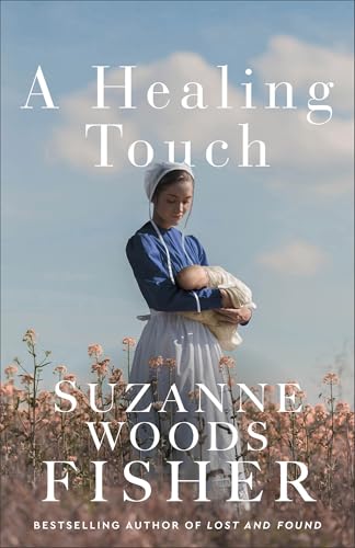 A Healing Touch: Amish Fiction about a Small Town Community Doctor and an Abandoned Baby (Doctor to the Amish)