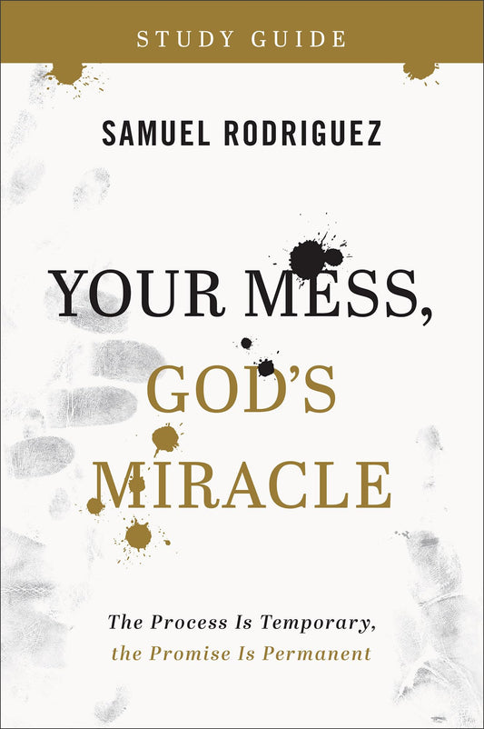 Your Mess, God's Miracle Study Guide - 8447