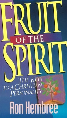 Fruit of the Spirit: The Keys to Christian Personality