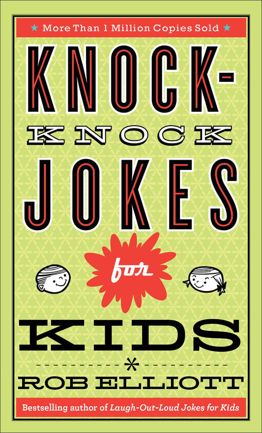 Knock-Knock Jokes for Kids: Silly Children’s Birthday and Holiday Gift for Kids Ages 6-12 (Laugh-Out-Loud Jokes for Kids)