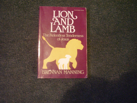 Lion and Lamb: The Relentless Tenderness of Jesus