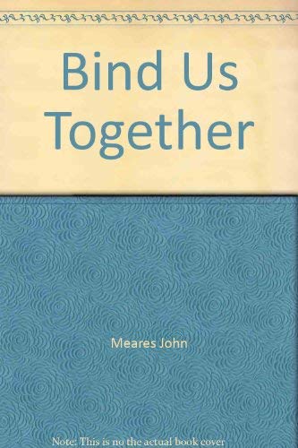Bind us together