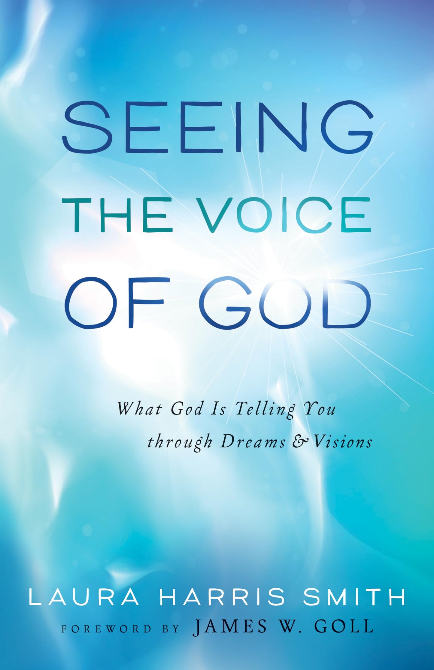 Seeing the Voice of God: What God Is Telling You through Dreams and Visions - 734