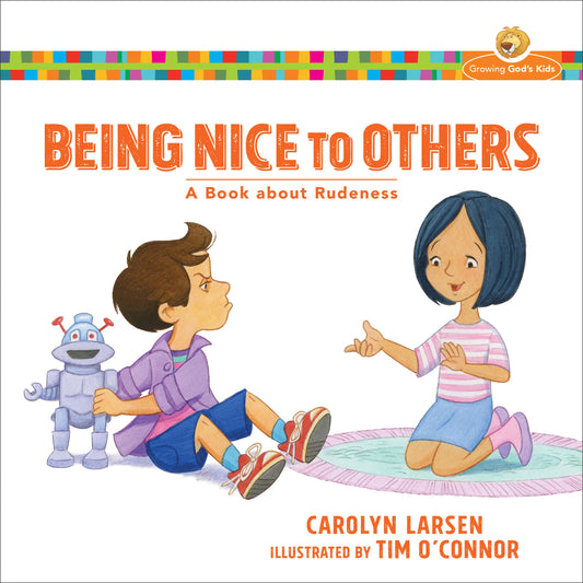 Being Nice to Others: A Book about Rudeness (Growing God's Kids) - 7434