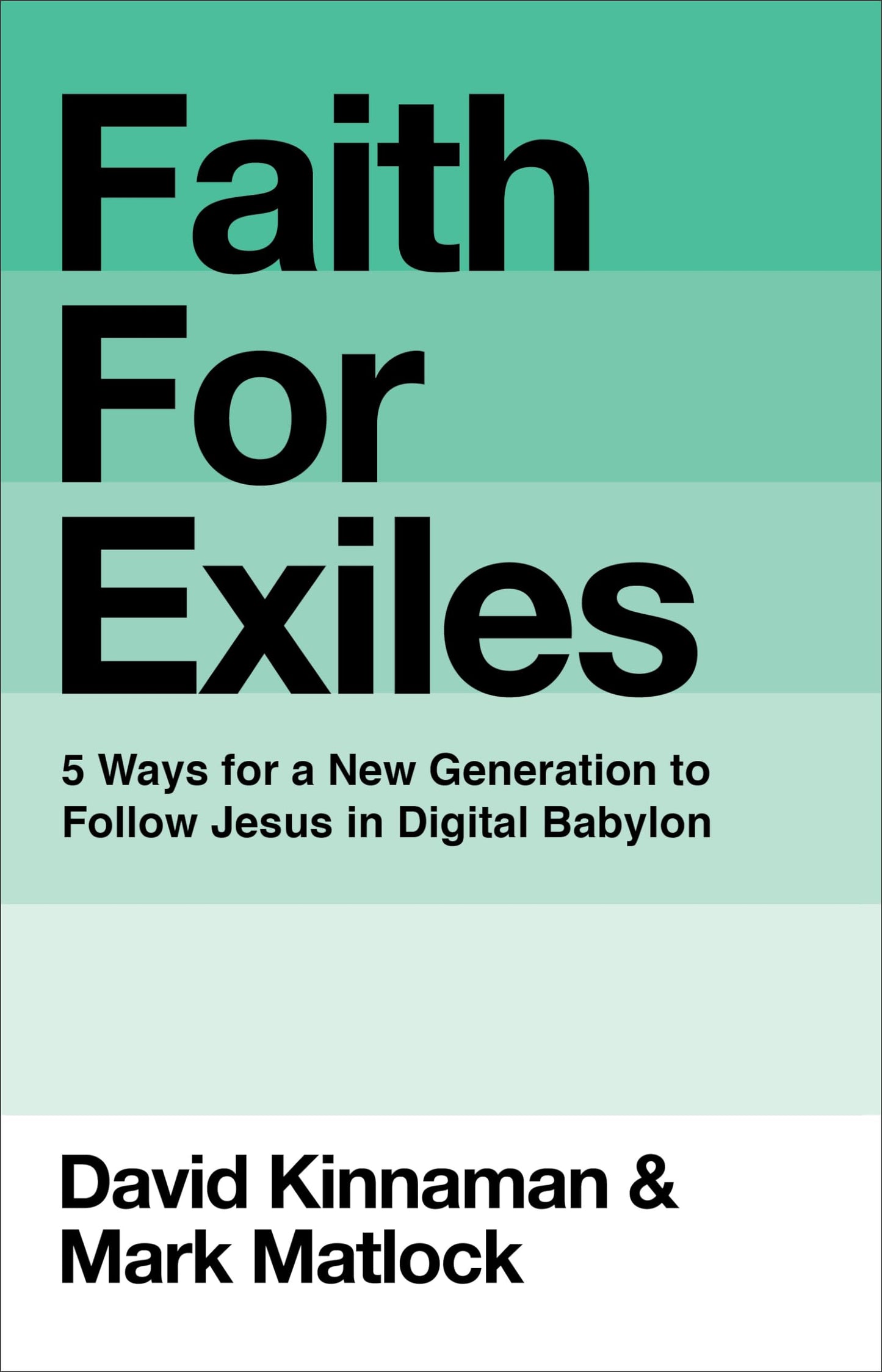Faith for Exiles: 5 Ways for a New Generation to Follow Jesus in Digital Babylon - 9759