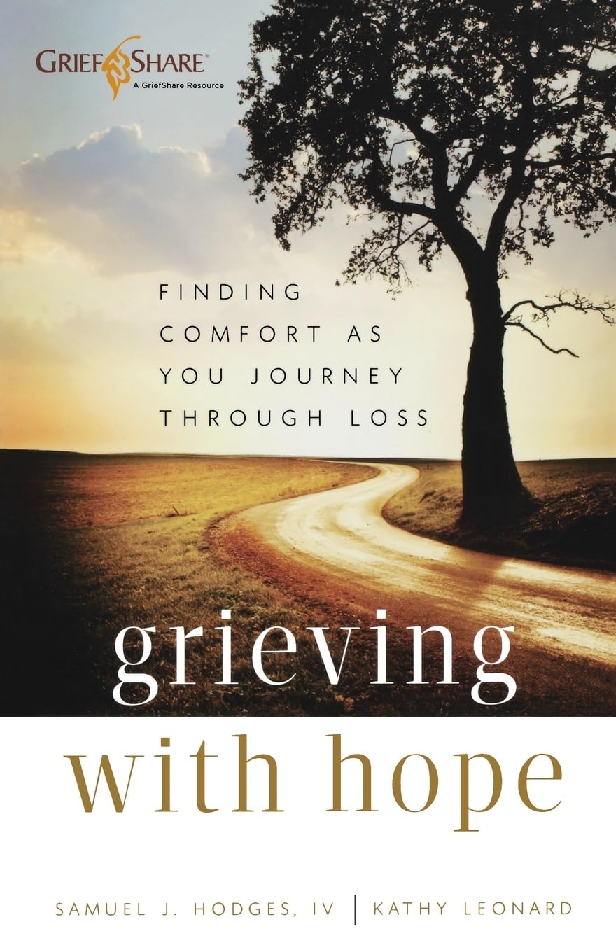 Grieving with Hope: Finding Comfort as You Journey Through Loss (Practical, Warm, and Compassionate Encouragement for Those Facing Grief - A Thoughtful Sympathy Gift) - 2841