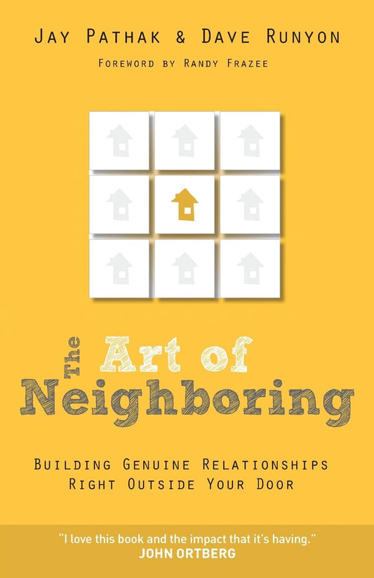 The Art of Neighboring: Building Genuine Relationships Right Outside Your Door - 6551