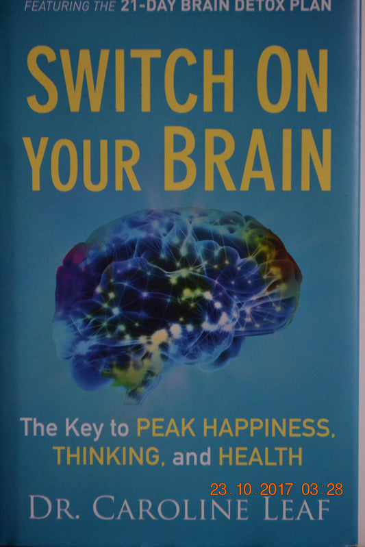 Switch on Your Brain: The Key to Peak Happiness, Thinking, and Health - 7828