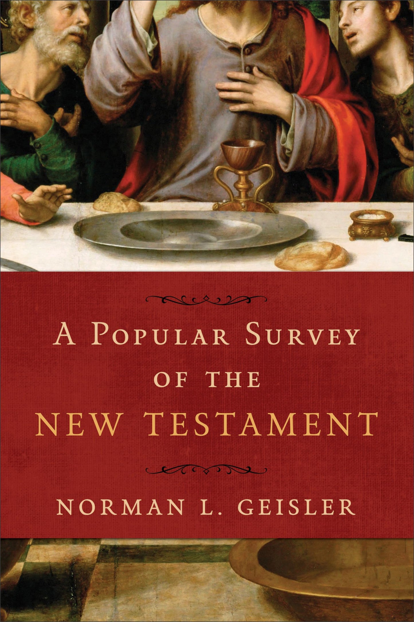 A Popular Survey of the New Testament: Understanding the People and Events of the New Testament Bible