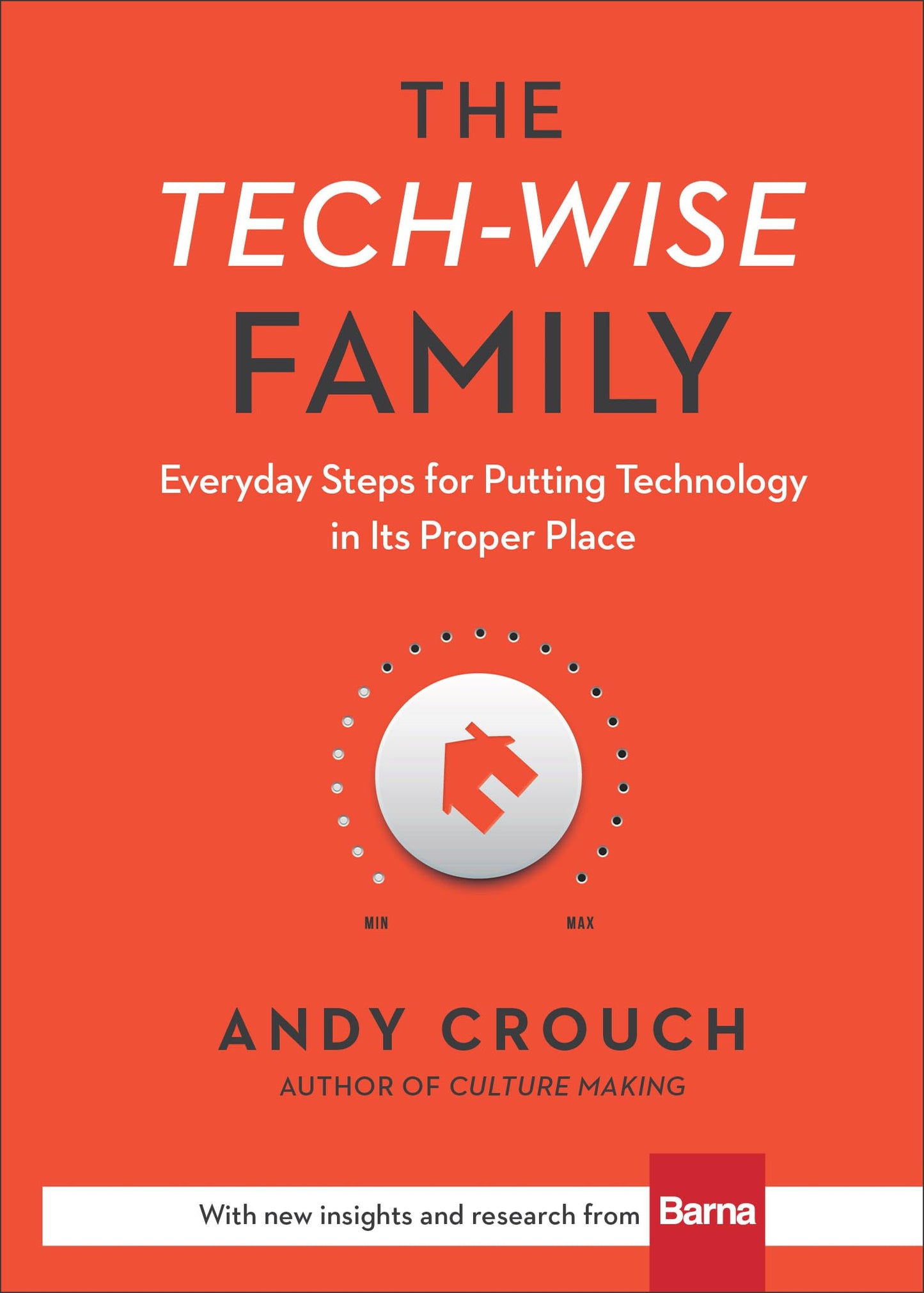 The Tech-Wise Family: Everyday Steps for Putting Technology in Its Proper Place - 1379
