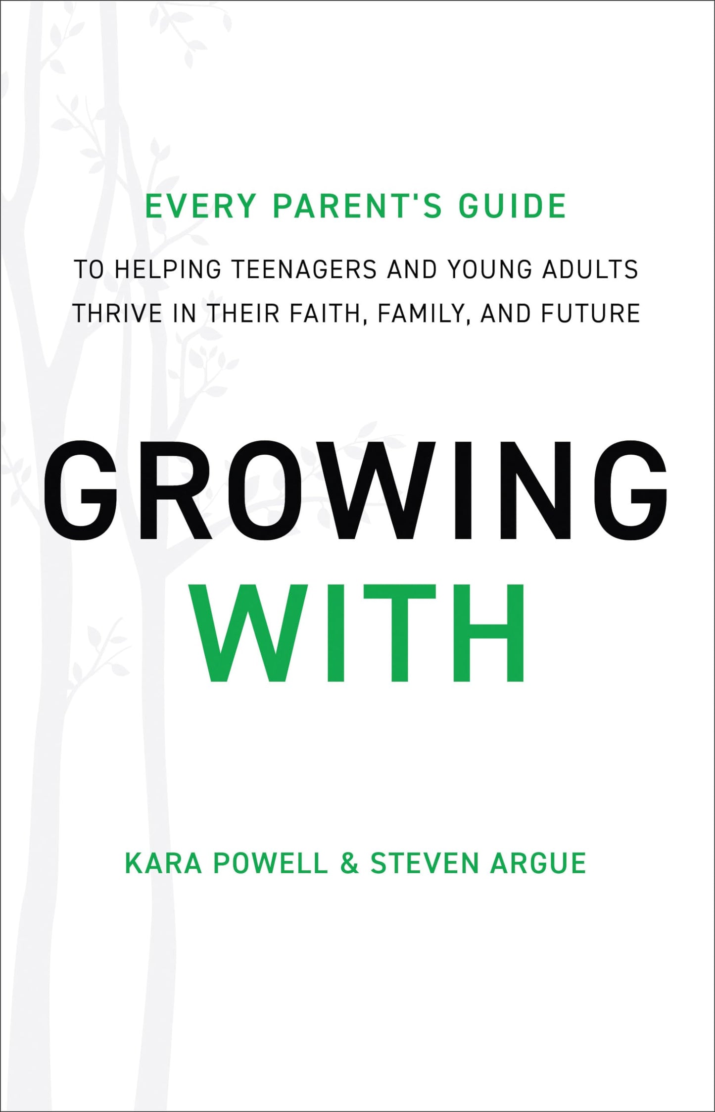 Growing With: Every Parent's Guide to Helping Teenagers and Young Adults Thrive in Their Faith, Family, and Future - 1265