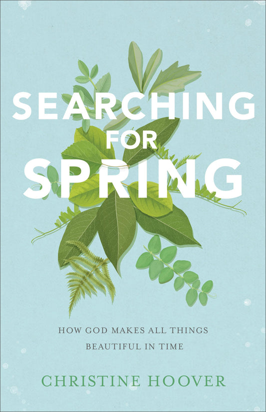 Searching for Spring: How God Makes All Things Beautiful in Time - 1890