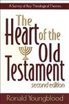 Heart of the Old Testament: A Survey of Key Theological Themes