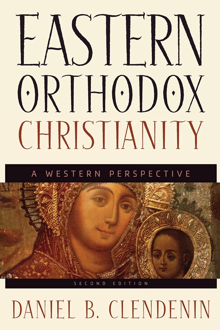 Eastern Orthodox Christianity: A Western Perspective
