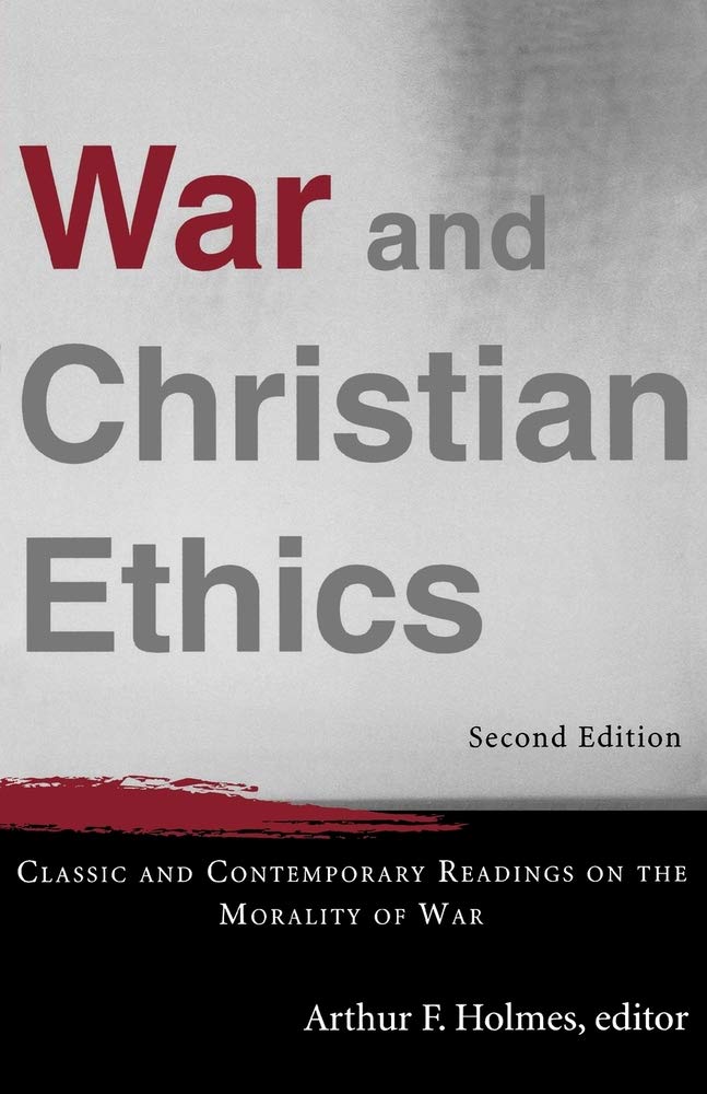 War and Christian Ethics: Classic and Contemporary Readings on the Morality of War - 9051