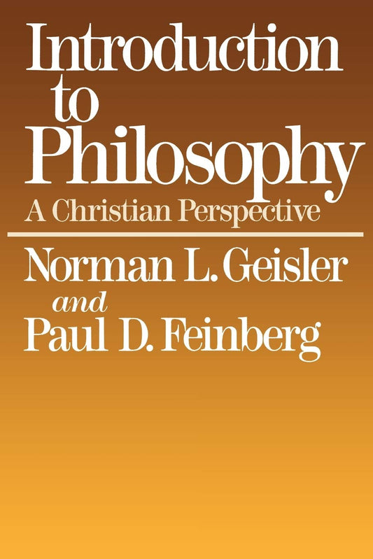 Introduction to Philosophy: A Christian Perspective - 9725