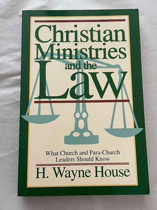 Christian Ministries and the Law: What Church and Para-Church Leaders Should Know