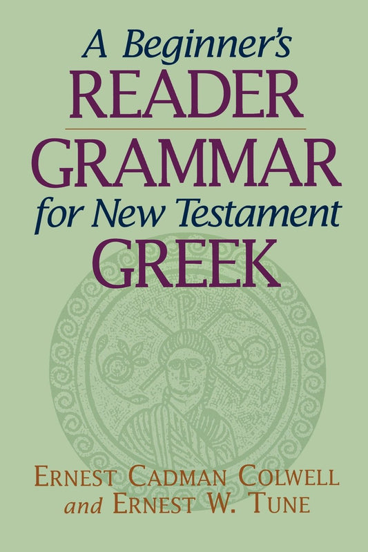 A Beginner's Reader-Grammar for New Testament Greek - 8811