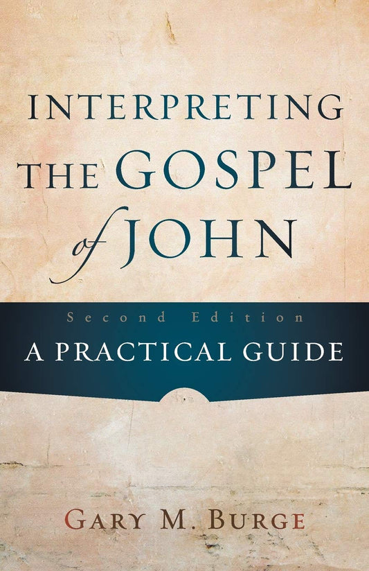 Interpreting the Gospel of John: A Practical Guide - 5262
