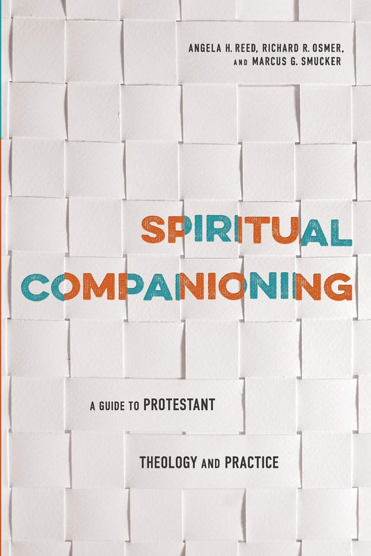 Spiritual Companioning: A Guide to Protestant Theology and Practice