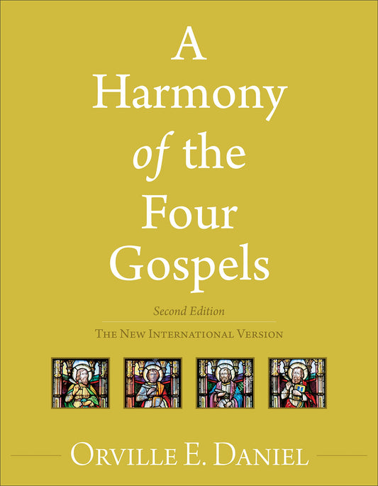 A Harmony of the Four Gospels: The New International Version