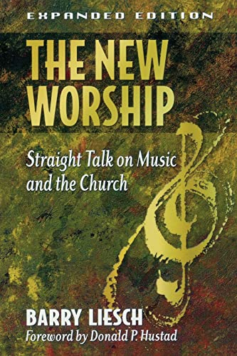 The New Worship: Straight Talk on Music and the Church - 618