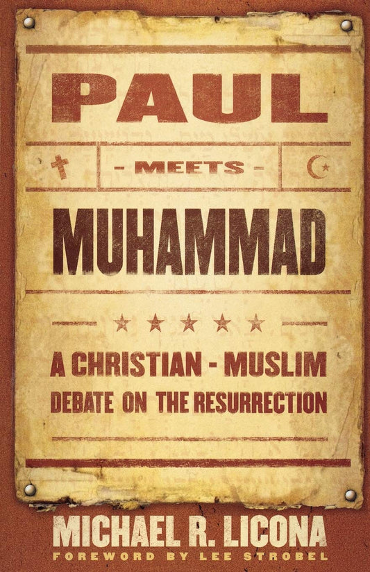 Paul Meets Muhammad: A Christian-Muslim Debate on the Resurrection - 6302